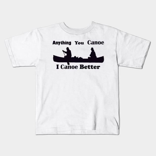 Anything You Canoe Kids T-Shirt by ninasilver